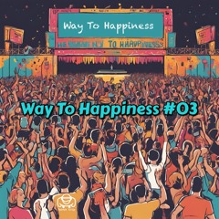 Way To Happiness #03
