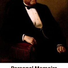 READ PDF 📬 Personal Memoirs of Ulysses S. Grant by  Ulysses S. Grant [PDF EBOOK EPUB