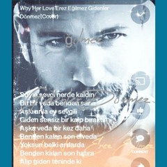 Why Her Love Erez Eğilmez Gidenler Dönmez(Cover) (1).mp3