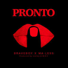 Braveboy x Ma Less - Pronto