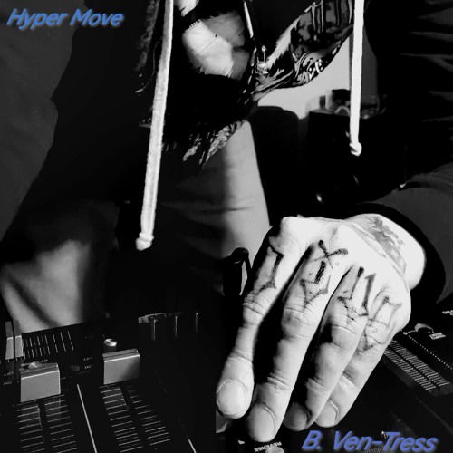 Stream B. Ven-Tress. Hyper Move Techno mp3.mp3 by B. Ven-Tress | Listen  online for free on SoundCloud