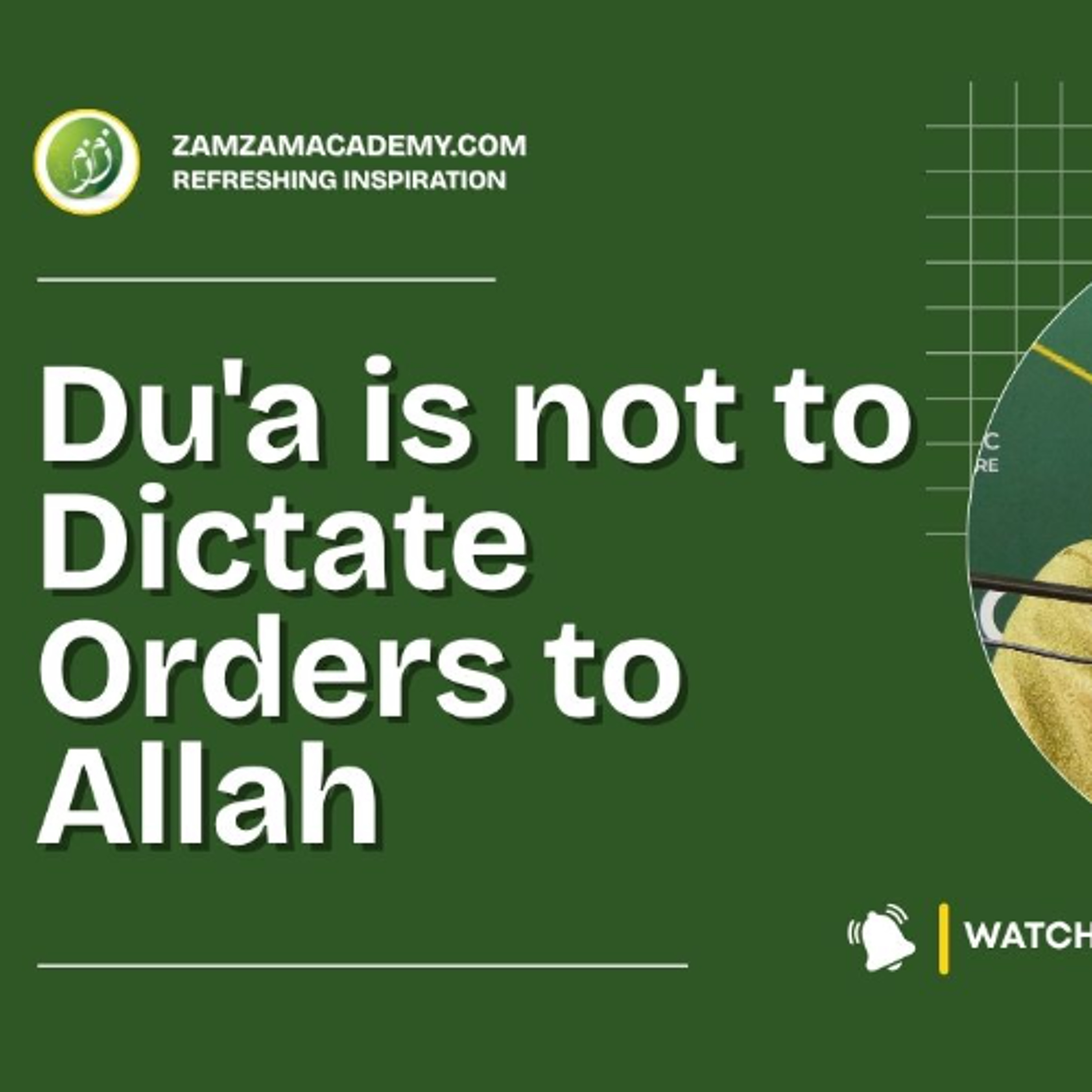Du'a is not to Dictate Orders to Allah
