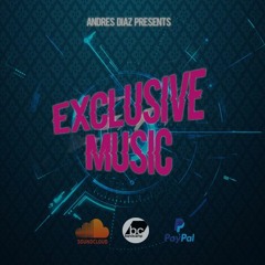 EXCLUSIVE MUSIC (ANDRES DIAZ) - OUT NOW !!!