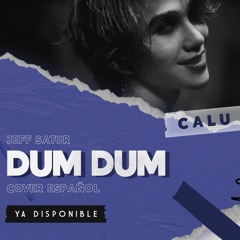 Dum Dum - Jeff Satur (Cover Español)