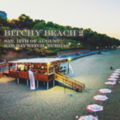 BITCHY BEACH 2. @ Bar Baywatch, Burgas 16.08.2025