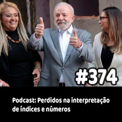 374 - Podcast: Perdidos na interpretação de índices e números