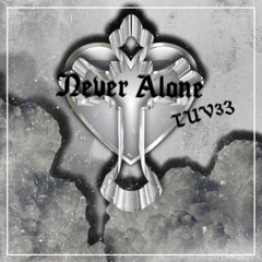 LUV33 - Never Alone prod. CRIMZ