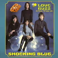 Shocking Blue — Love Buzz (DJ Pecan '707 beez' edit)