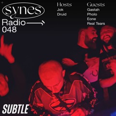 SYNES Radio 048: w/ Gastah, Pholo, Real Tears & Eone on Subtle 02/10/21