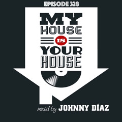 My House Is Your House Dj Show Episode 328