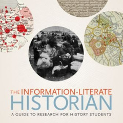 [DOWNLOAD] KINDLE 💕 The Information-Literate Historian by  Jenny L. Presnell KINDLE