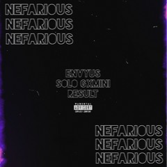 Nefarious (feat. Solo Gxmini) (prod. RESULT)