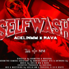 AdelinMM x RAVA - SELFWASH (Official Video)