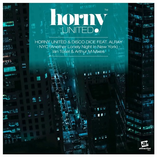 Horny United & Disco Dice Feat. Alray - NYC (Ian Tosel & Arthur M Remix) [Attractive Music]