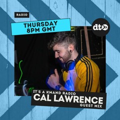 KMAND Present Its A KMAND Radio #4, Feat Cal Lawrence Guest Mix 10.03.2022