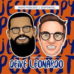 DEIVE LEONARDO - JesusCopy Podcast #35