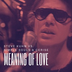 Steve Kuhn vs. Simple Souls & Cerise - Meaning Of Love [Premiere]