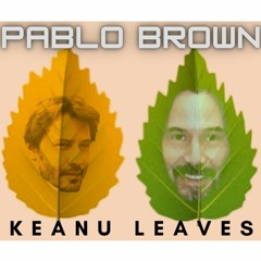 Keanu Leaves