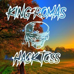 King Romas - Hack Tossssss