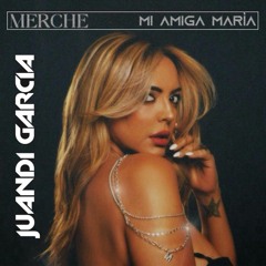 Merche - Mi Amiga María (Juandi García Remix)