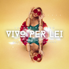 Vivo Per Lei - Techno Version (OAX x FLXVYT x RAWANNE)