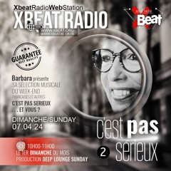 Barbara // C'est pas Sérieux (Emission 2) Xbeat Radio Station