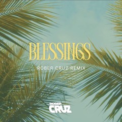 BLESSINGS (Rober Cruz Remix)