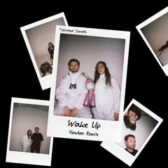 Tainted Youth - wake up (Howlan Remix)