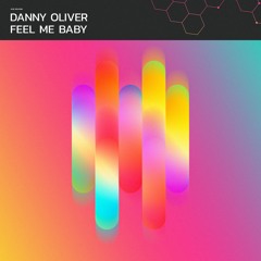 Danny Oliver - Feel Me Baby