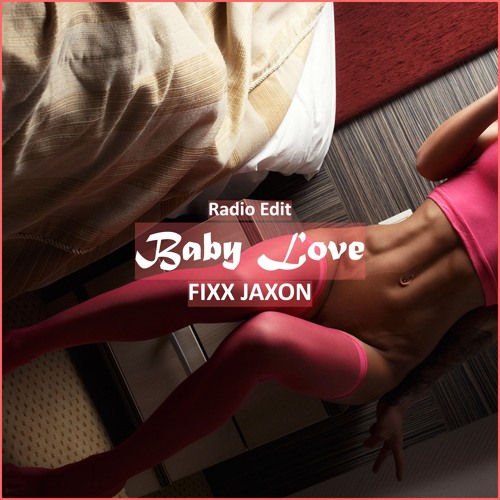 FiXX JAXON - Baby Love [ Deep House Music]