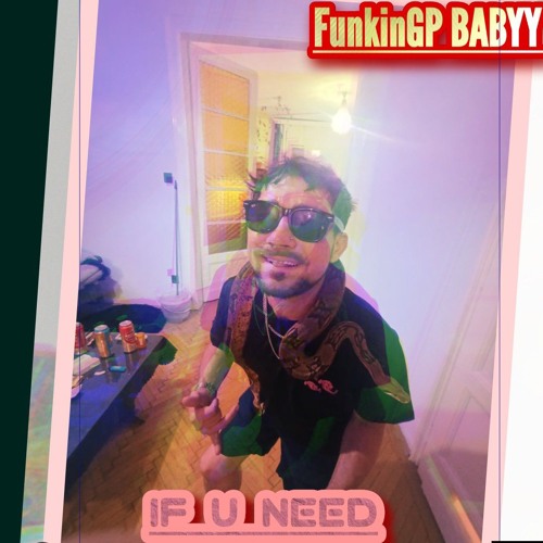 IF U NEED (FUNKINGP REMAKE)