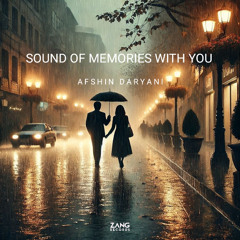 Sound of Memories With You - Afshin Daryani