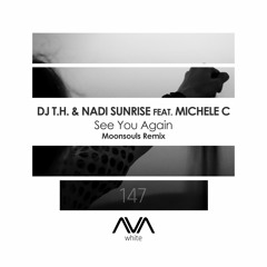 AVAW147 - DJ T.H. & Nadi Sunrise ft. Michele C - See You Again (Moonsouls Remix) *Out Now*