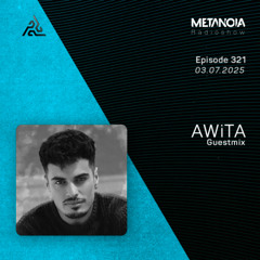Metanoia pres. AWiTA [Exclusive Guestmix]