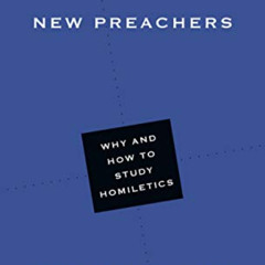 FREE PDF 💜 A Little Book for New Preachers: Why and How to Study Homiletics (Little