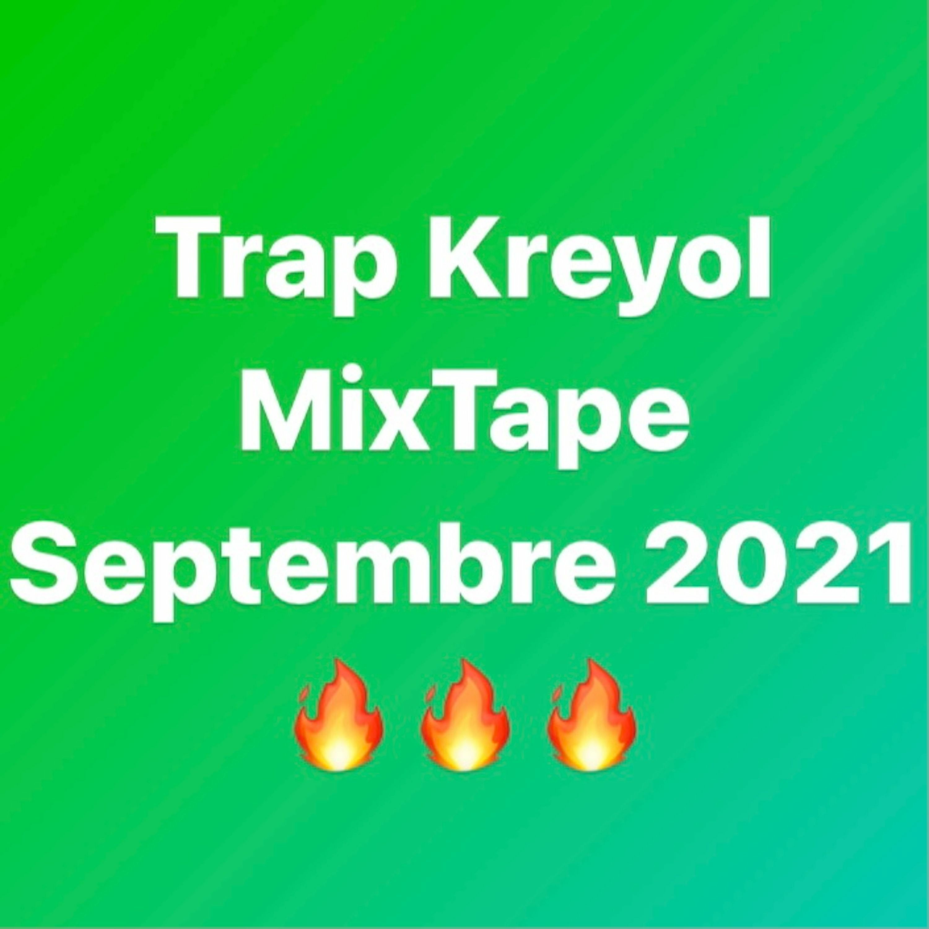 Trap & Rap Kreyol MixTape Septembre 2021 ft. Wendyyy, Steves J. Bryan, MechansT, The Plug, G-Shytt