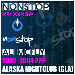 2002-2005??? - Alaska Nightclub Glasgow