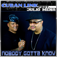 Nobody Gotta Know (Mickey Garcia Reggaeton Remix) [feat. JULIO MENA]