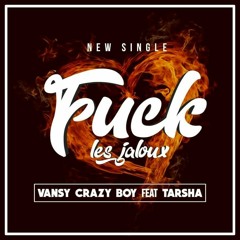(FUCK LES JALOUX) Vansy Crazy Boy Feat Tarsha