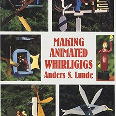 Download pdf Making Animated Whirligigs (Dover Woodworking) by  Anders S. Lunde