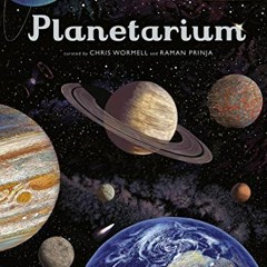 [GET] PDF 📗 Planetarium: Welcome to the Museum by  Raman Prinja &  Chris Wormell [KI