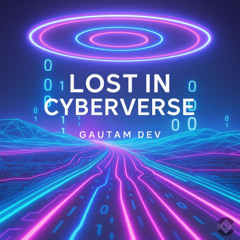 Lost in Cyberverse