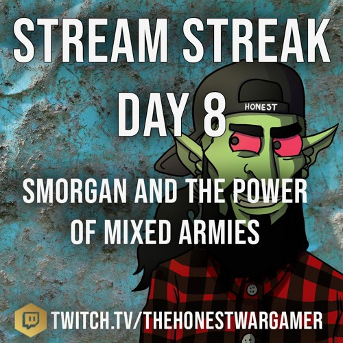 Stream Streak Day 8: Sam morgan and Grand Alliance Armies  #Streamstreakday8
