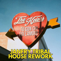 The Kolors - tu con chi fai l'amore (Janfry Tribal House Rework)FILTERED X COPYRIGHT