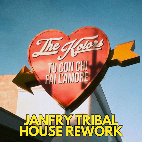 The Kolors - tu con chi fai l'amore (Janfry Tribal House Rework)FILTERED X COPYRIGHT
