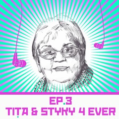 Episodul 3: Tița & Styky 4 ever
