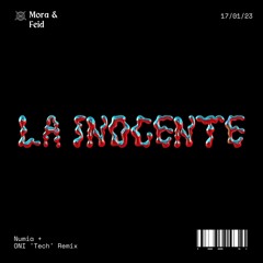 Mora & Feid - La Inocente (Numia + ONI 'Tech House' Remix) [Lolly Pop Premiere]