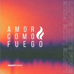 Amor Como Fuego