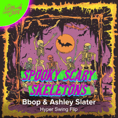 Bbop & Ashley Slater - Spooky Scary Skeletons (Hyper Swing Flip) // ESTSP098