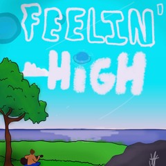Feelin' High